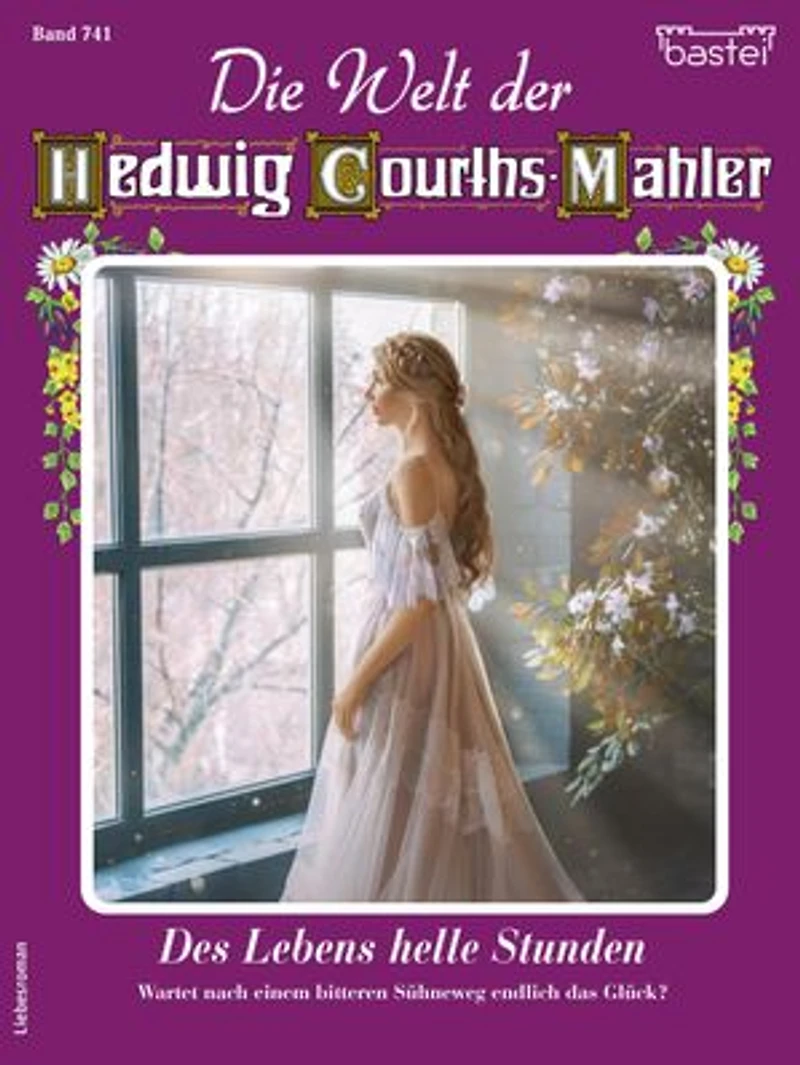 Die Welt der Hedwig Courths-Mahler 741: Des Lebens helle Stunden
