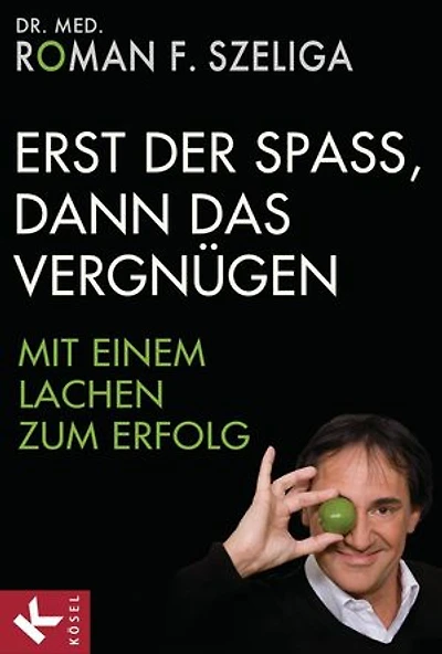 Erst der Spaß, dann das Vergnügen: Mit einem Lachen zum Erfolg