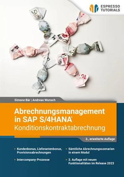 Abrechnungsmanagement in SAP S/4HANA – Konditionskontraktabrechnung: (3., erweiterte Auflage)