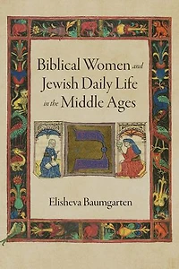 Biblical Women And Jewish Daily Life The Middle Ages