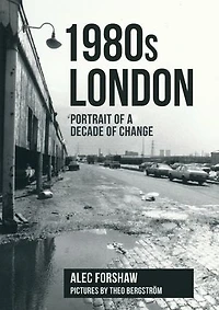 1980s London: Portrait Of A Decade Change