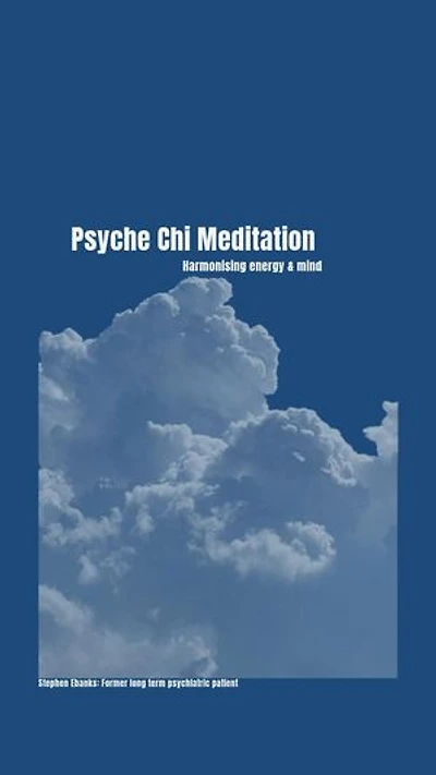 Psyche Chi Meditation: Harmonising energy & mind