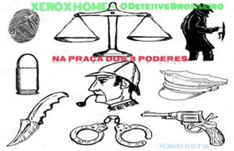 Xerox Home - O Detetive Brasileiro - Na Praça dos 3 Poderes