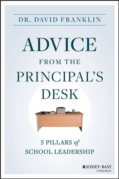 Advice from the Principal's Desk: 5 Pillars of School Leadership