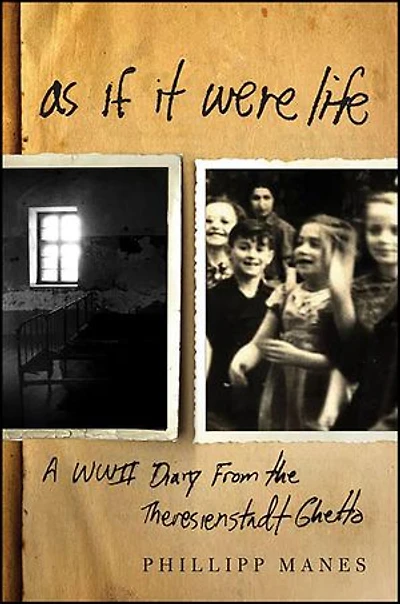 As If It Were Life: A WWII Diary from the Theresienstadt Ghetto