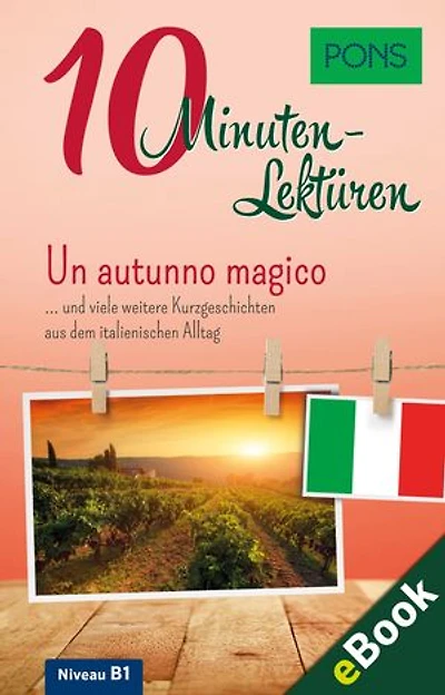PONS 10-Minuten-Lektüren Italienisch B1 - Un autunno magico: Kurzgeschichten aus dem italienischen Alltag