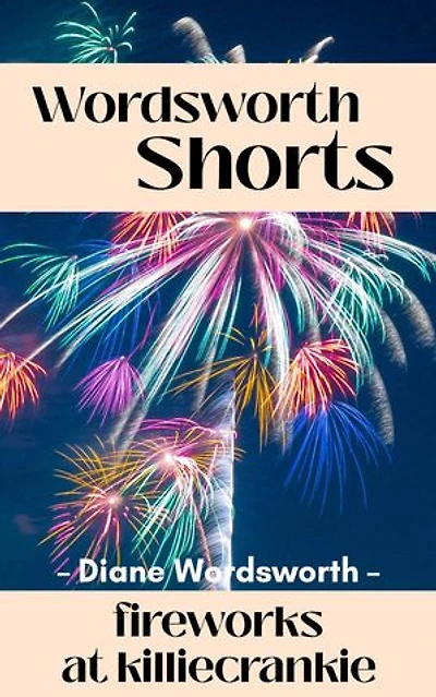 Fireworks at Killiecrankie: Wordsworth Shorts, #43