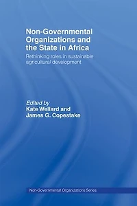 Non-Governmental Organizations and the State Africa: Rethinking Roles Sustainable Agricultural Development