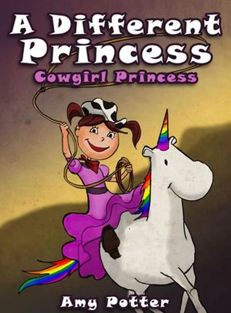 A Different Princess. Cowgirl Princess: A Different Princess, #1