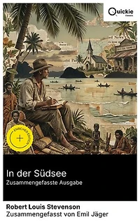 In der Südsee (Zusammengefasste Ausgabe): Bereicherte Ausgabe. Reiseschilderungen aus dem viktorianischen Zeitalter: Samoareise, König Kalākaua, Mount Vaea und kulturelle Einblicke in die Südsee-Inselwelt