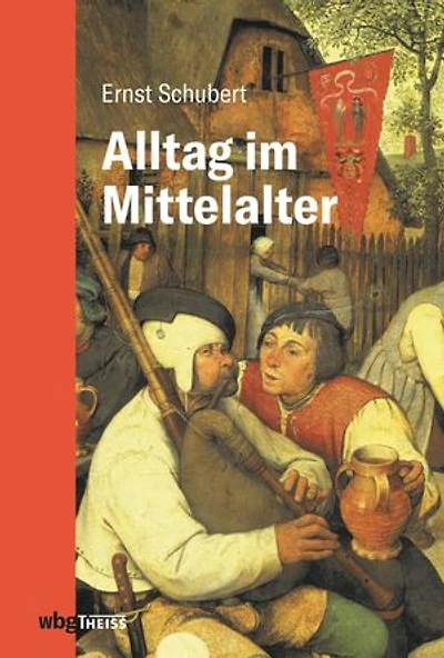 Alltag im Mittelalter: Natürliches Lebensumfeld und menschliches Miteinander