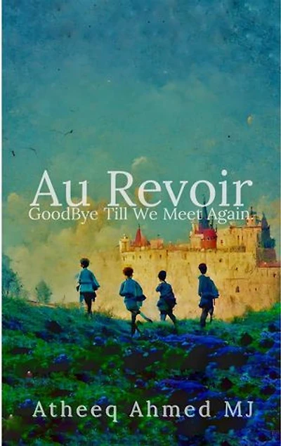 Au Revoir: Goodbye Till We Meet Again