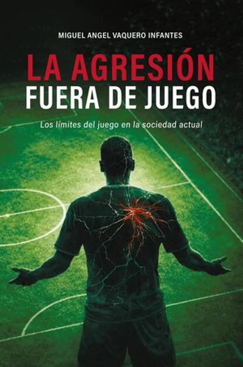 La Agresión Fuera de Juego:Los límites del juego en la sociedad actual