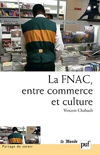La FNAC, entre commerce et culture: parcours d'entreprise, d'employés