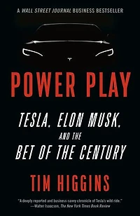 Power Play: Tesla, Elon Musk, And The Bet Of Century
