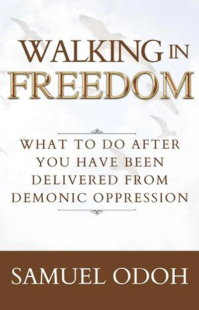 Walking In Freedom: Deliverance
