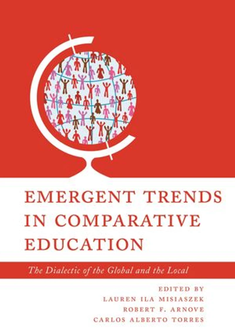 Emergent Trends Comparative Education: the Dialectic of Global and Local
