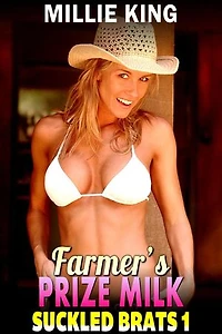 Farmer Gregor’s Prize Milk : Suckled Brats 1 (Breast Feeding Erotica Nursing Erotica Lactation Erotica): Suckled Brats, #1