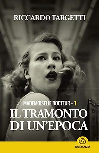 Mademoiselle Docteur 1 - Il tramonto di un'epoca