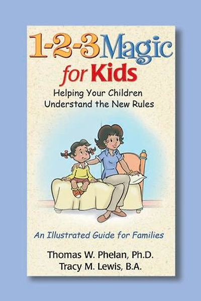 1-2-3 Magic for Kids: Helping Your Kids Understand the New Rules