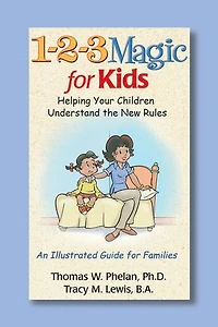 1-2-3 Magic for Kids: Helping Your Kids Understand the New Rules