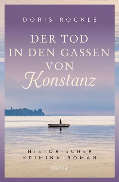 Der Tod in den Gassen von Konstanz: Historischer Kriminalroman