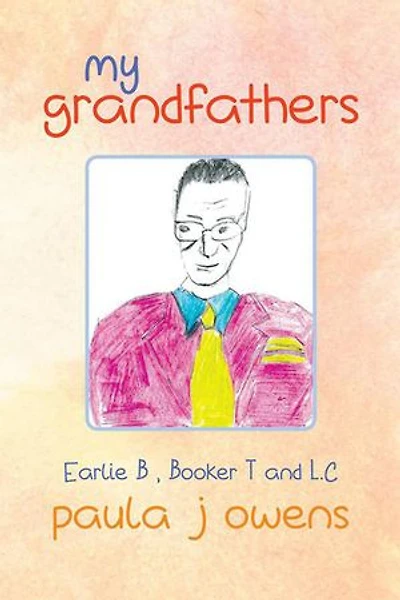 My Grandfathers: Earlie B, Booker T., and L.C