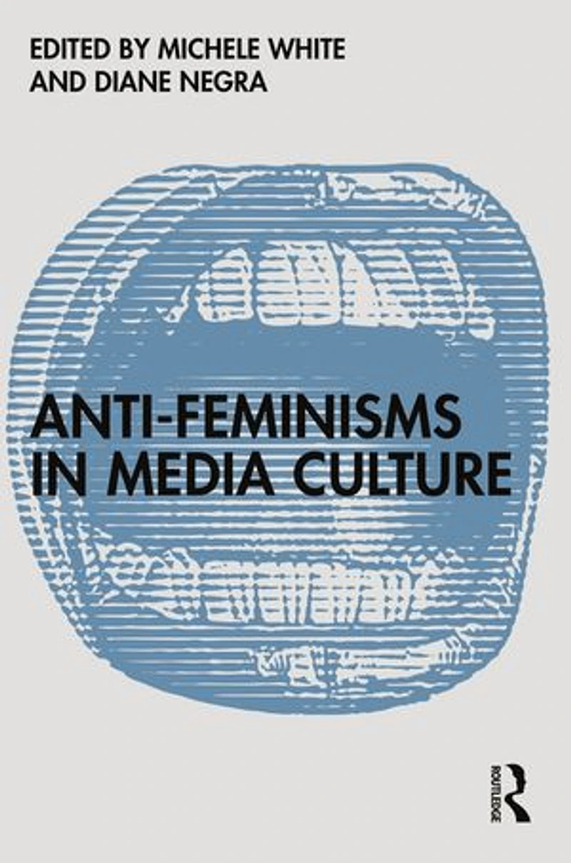 Anti-Feminisms Media Culture