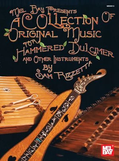 A Collection of Original Music for Hammered Dulcimer & Other Instruments