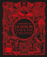 A History of Horror, Fear, and the Uncanny