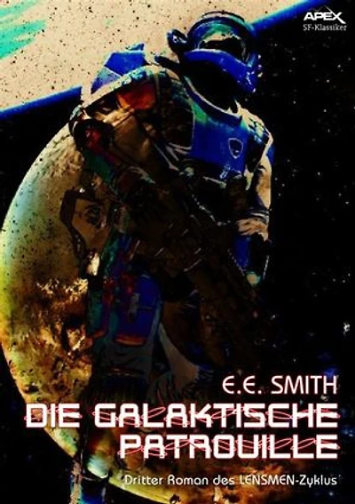 DIE GALAKTISCHE PATROUILLE - Dritter Roman des LENSMEN-Zyklus