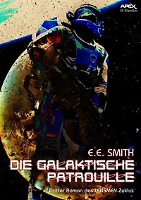DIE GALAKTISCHE PATROUILLE - Dritter Roman des LENSMEN-Zyklus