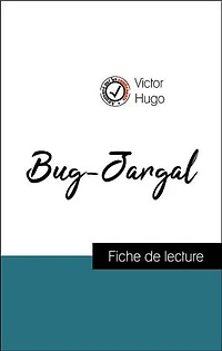 Analyse de l'œuvre : Bug-Jargal (résumé et fiche de lecture plébiscités par les enseignants sur fichedelecture.fr)