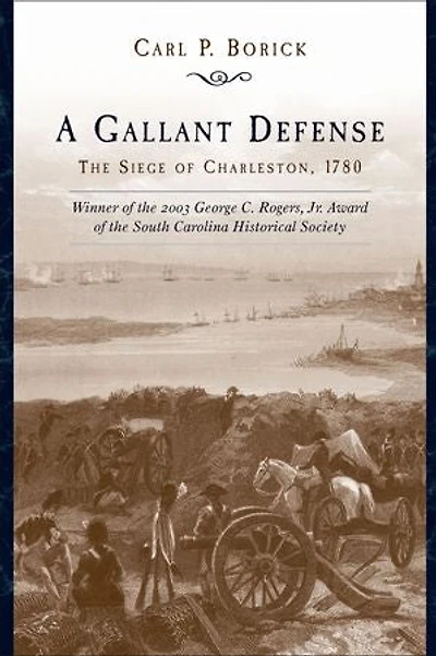 A Gallant Defense: The Siege of Charleston, 1780