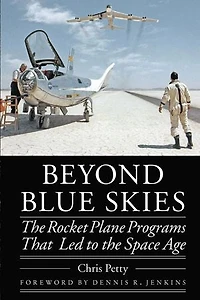 Beyond Blue Skies: The Rocket Plane Programs That Led To Space Age