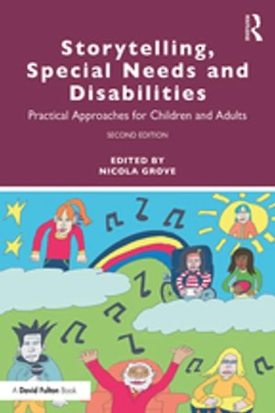 Storytelling, Special Needs And Disabilities: Practical Approaches For Children Adults