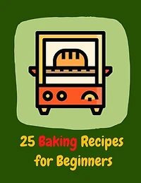 25 Baking Recipes for Beginners