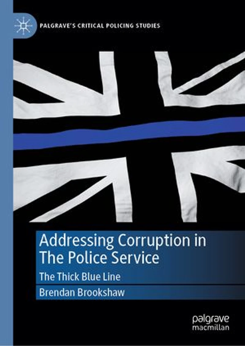 Addressing Corruption The Police Service: Thick Blue Line