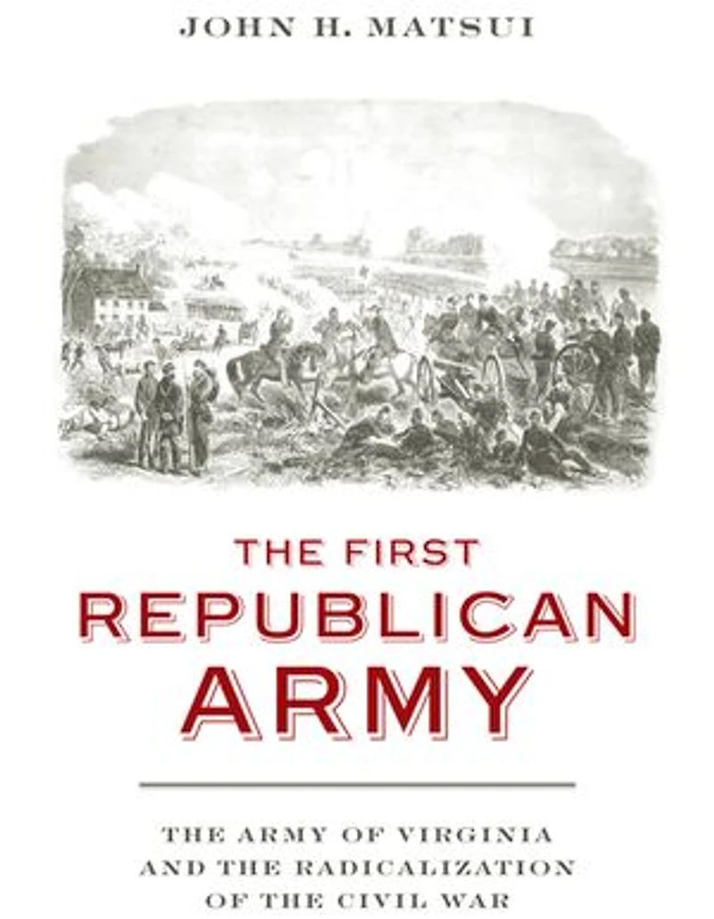 the First Republican Army: Army of Virginia and Radicalization Civil War