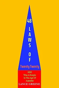 48 Laws Of Twenty Twenty: 2020 Was A Scorpio In The Age Of Aquarius