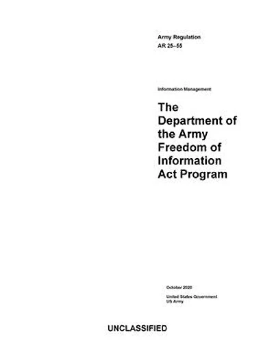 Army Regulation AR 25-55 The Department of the Army Freedom of Information Act Program October 2020