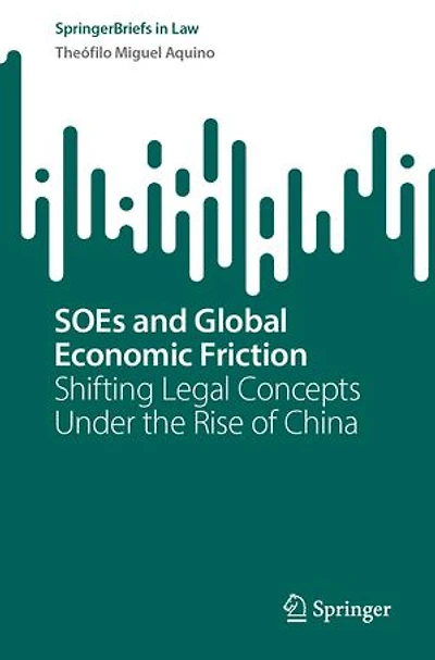 SOEs and Global Economic Friction: Shifting Legal Concepts Under the Rise of China