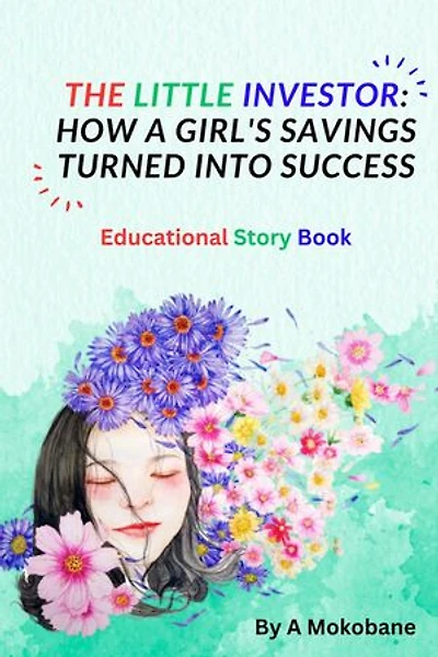 The Little Investor: How a Girl's Savings Turned into Success: 1