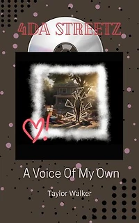 4Da Streetz: A Voice Of My Own: 4Da Streetz, #0