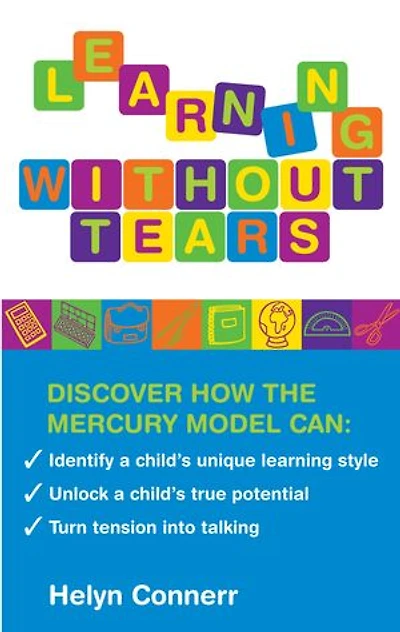 Learning Without Tears: Identify a Child's Unique Style, Unlock True Potential, and Turn Tension into Talking
