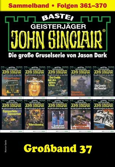 John Sinclair Großband 37: Folgen 361-370 in einem Sammelband
