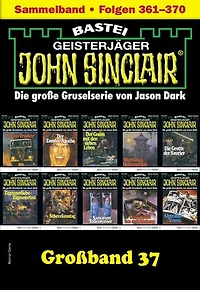 John Sinclair Großband 37: Folgen 361-370 in einem Sammelband