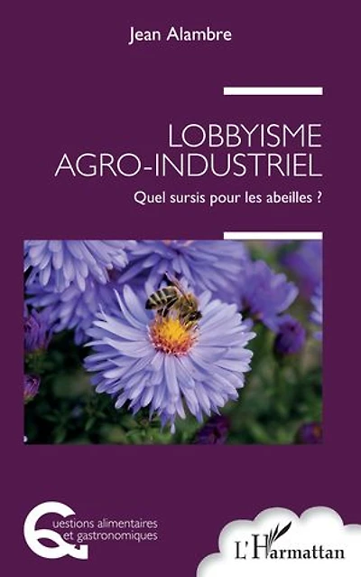 Lobbyisme agro-industriel: Quel sursis pour les abeilles ?