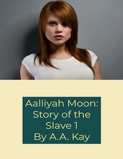 Aalliyah Moon: Story of the Slave 1