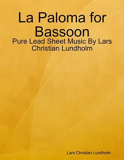 La Paloma for Bassoon - Pure Lead Sheet Music By Lars Christian Lundholm